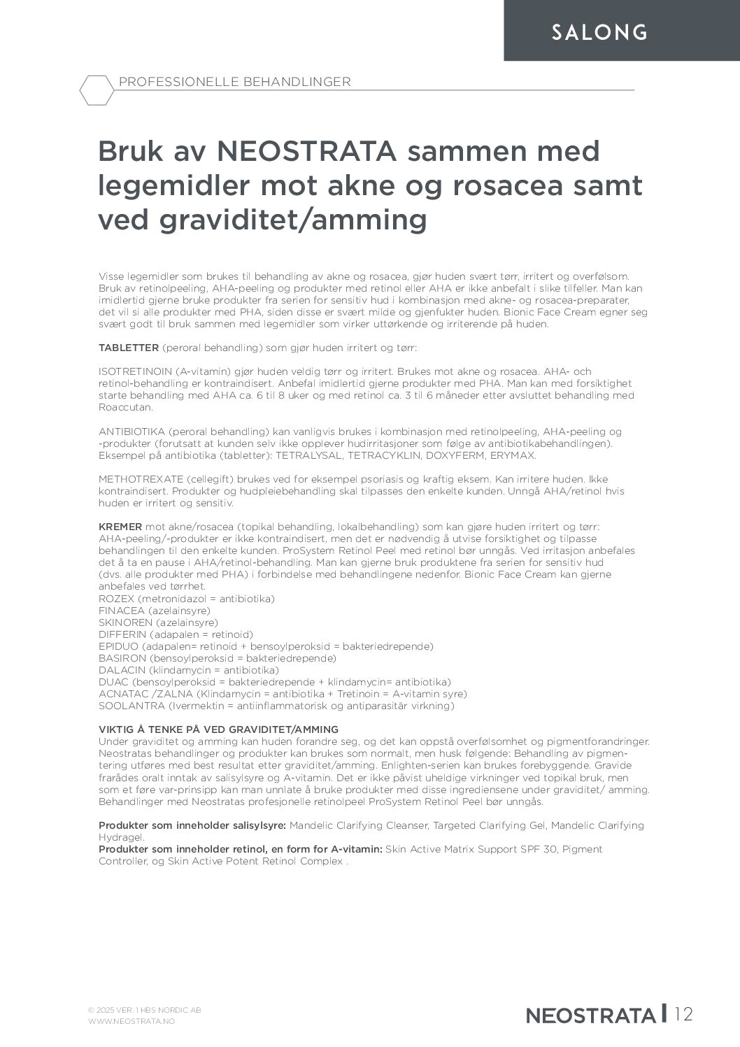 Oversikt over NEOSTRATA i kombinasjon med legemidler/medisin